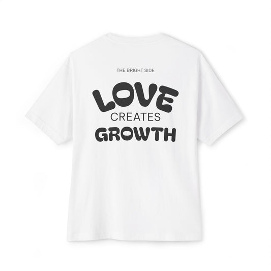 Love Creates Growth | Oversized Boxy Tee