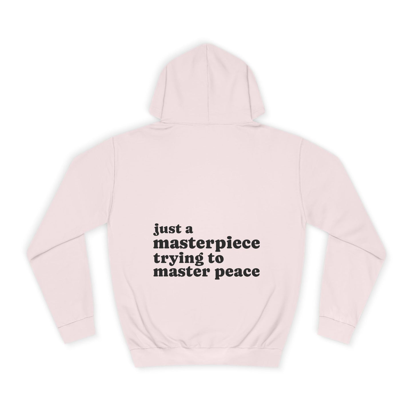 Just a Masterpiece Hoodie