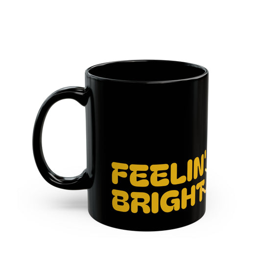 Feelin’ Bright Mug