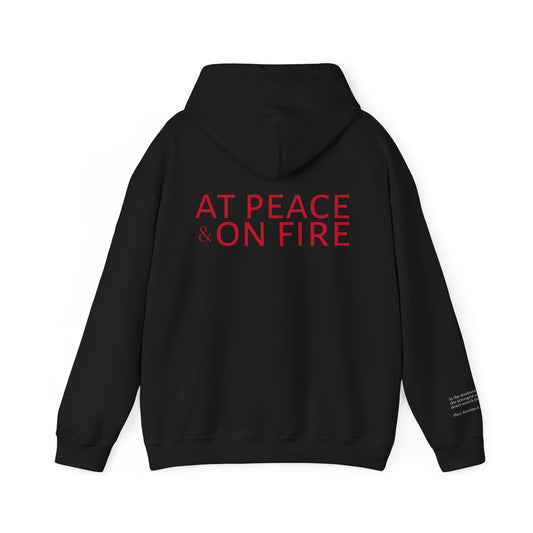 At Peace & On Fire Hoodie