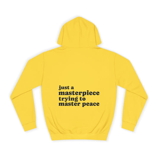 Just a Masterpiece Hoodie