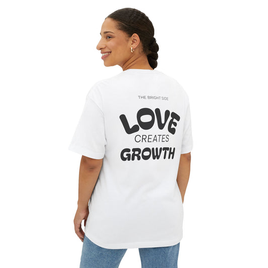 Love Creates Growth | Oversized Boxy Tee